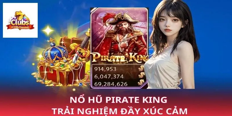 Nổ hũ Pirate King - trò chơi siêu kinh điển 2025