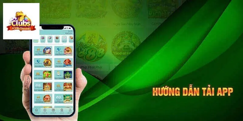 Hướng dẫn cách tải app 7Club chi tiết